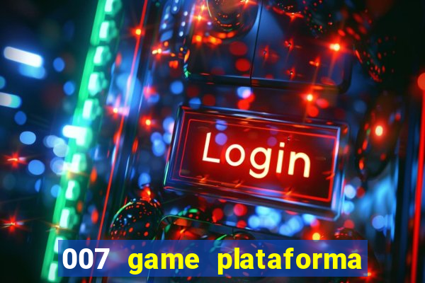 007 game plataforma de jogos